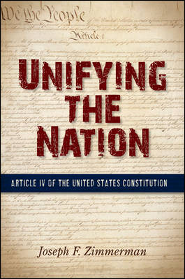 Unifying the Nation by Joseph F Zimmerman