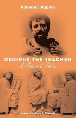 Oedipus The Teacher by Kalman J Kaplan