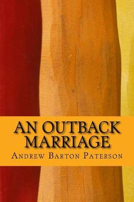 An Outback Marriage by Andrew Barton Paterson