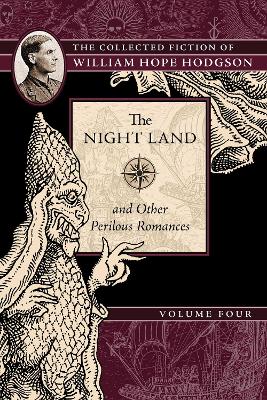 The Night Land and Other Romances by William, Hope Hodgson