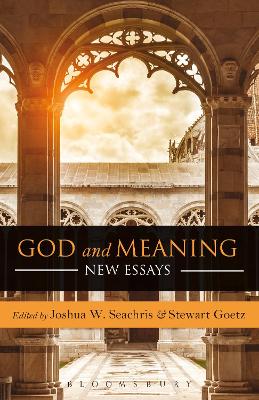 God and Meaning by Dr. Joshua W. Seachris