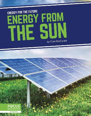 Energy for the Future: Energy from the Sun by Clara MacCarald