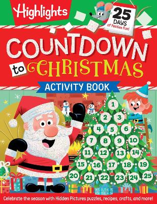 Countdown to Christmas: 96-Pages of Holiday Countdown Games and Activities including Hidden Pictures Puzzles, Jokes, Crafts, Recipes and More for Kids 6 and Older book