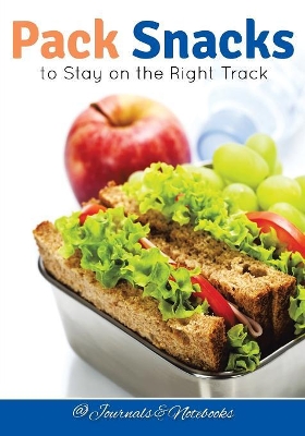 Pack Snacks to Stay on the Right Track book