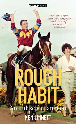 Rough Habit: An Unlikely Champion by Ken Linnett