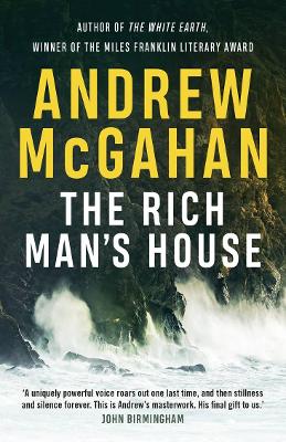 The Rich Man's House by Andrew McGahan