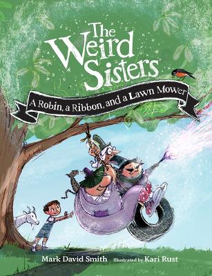 Weird Sisters: A Robin, a Ribbon, and a Lawn Mower book