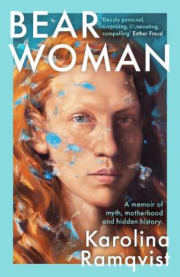 Bear Woman: The brand-new memoir from one of Sweden's bestselling authors book