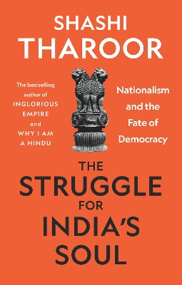 The Struggle for India's Soul: Nationalism and the Fate of Democracy by Shashi Tharoor