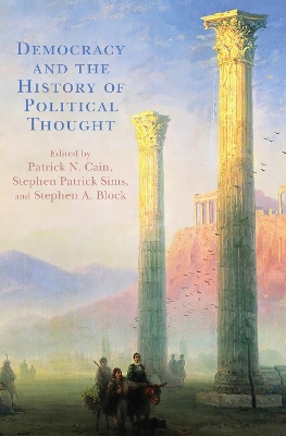 Democracy and the History of Political Thought by Patrick N. Cain