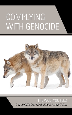 Complying with Genocide: The Wolf You Feed book