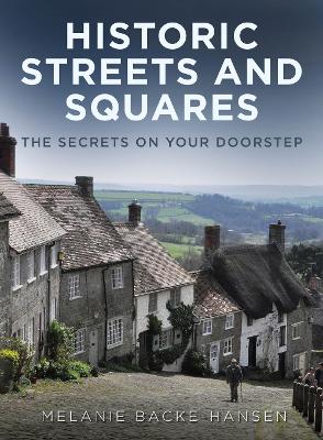 Historic Streets and Squares: The Secrets On Your Doorstep book