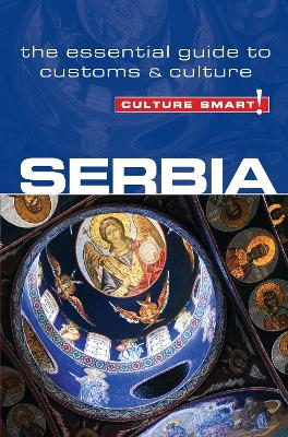 Serbia - Culture Smart! The Essential Guide to Customs & Culture book