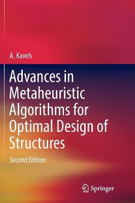 Advances in Metaheuristic Algorithms for Optimal Design of Structures book