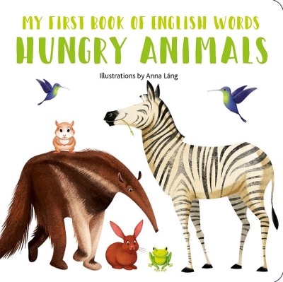 Hungry Animals: My First Book of English Words book