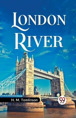 London River by H M Tomlinson