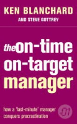 The On-Time, on-Target Manager by Ken Blanchard