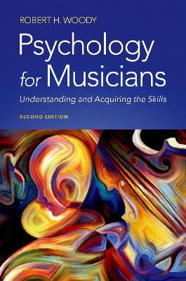 Psychology for Musicians: Understanding and Acquiring the Skills book
