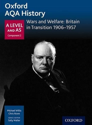 Oxford AQA History for A Level: Wars and Welfare: Britain in Transition 1906-1957 book