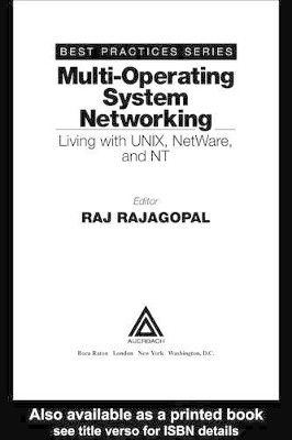 Multi-Operating System Networking: Living with UNIX, NetWare, and NT by Raj Rajagopal