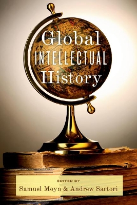 Global Intellectual History by Samuel Moyn