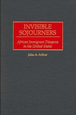 Invisible Sojourners by John A. Arthur