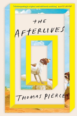 The The Afterlives by Thomas Pierce