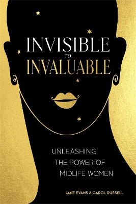 Invisible to Invaluable: Unleashing the Power of Midlife Women book