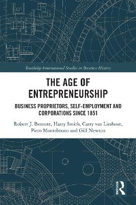 The Age of Entrepreneurship: Business Proprietors, Self-employment and Corporations Since 1851 book
