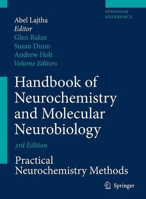 Handbook of Neurochemistry and Molecular Neurobiology by Abel Lajtha