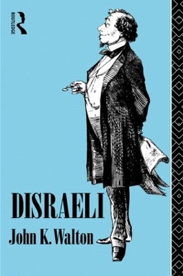 Disraeli by John K. Walton