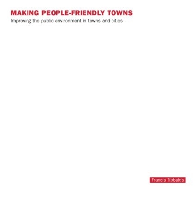 Making People-Friendly Towns book
