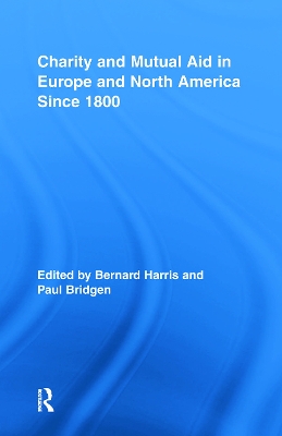 Charity and Mutual Aid in Europe and North America since 1800 by Bernard Harris