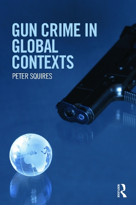 Gun Crime in Global Contexts book