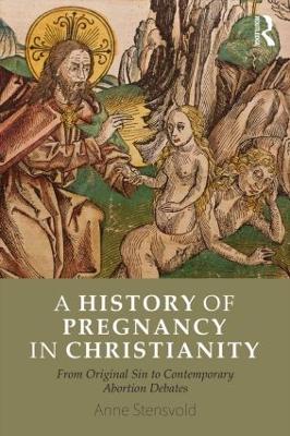A History of Pregnancy in Christianity by Anne Stensvold