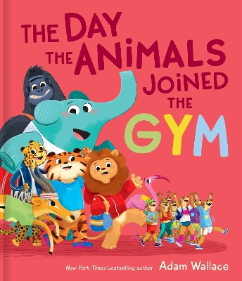 The Day the Animals Joined the Gym book