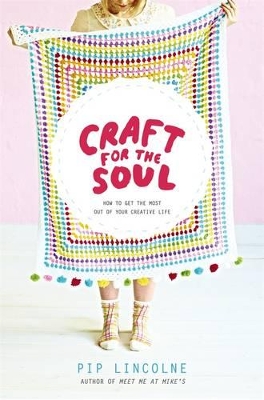 Craft For The Soul: How To Get The Most Out Of Your CreativeLife book