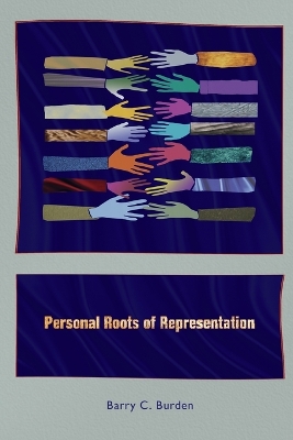 Personal Roots of Representation by Barry C. Burden