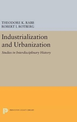 Industrialization and Urbanization by Theodore K. Rabb