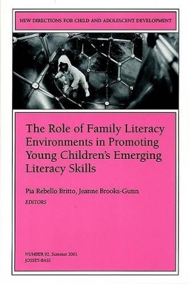 The Role of Family Literacy Environments in Promoting Young Children's Emerging Literacy Skills (Issue 92 New Directions for Child and Adolescent Deve book