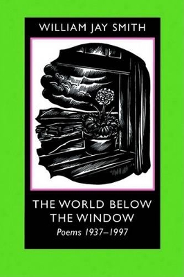 The World Below the Window by William Jay Smith