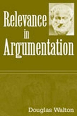 Relevance in Argumentation by Douglas Walton