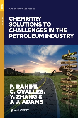 Chemistry Solutions to Challenges in the Petroleum Industry book