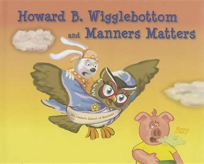 Howard B. Wigglebottom and Manners Matters book