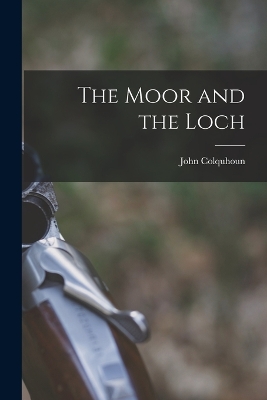 The The Moor and the Loch by John Colquhoun