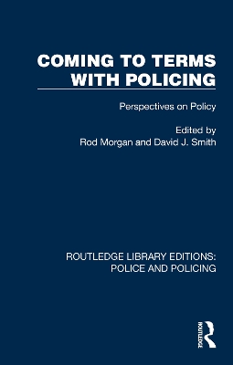 Coming to Terms with Policing: Perspectives on Policy by Rod Morgan