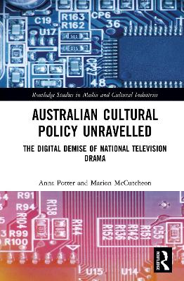 Australian Cultural Policy Unravelled: The Digital Demise of National Television Drama book