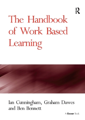 The The Handbook of Work Based Learning by Ian Cunningham
