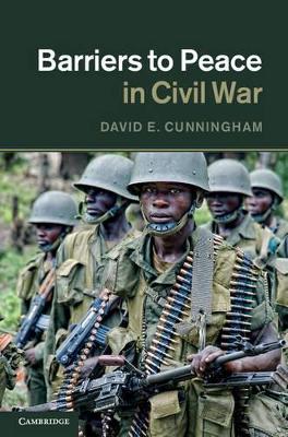 Barriers to Peace in Civil War by David E. Cunningham