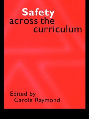 Safety Across the Curriculum: Key Stages 1 and 2 by Carole Raymond